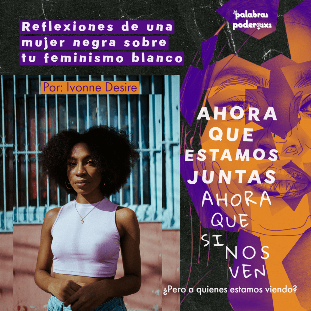 Reflexiones de una mujer negra sobre tu feminismo&nbsp;blanco